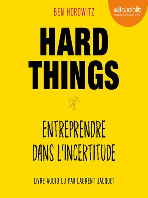 cover image of Hard Things, entreprendre dans l'incertitude